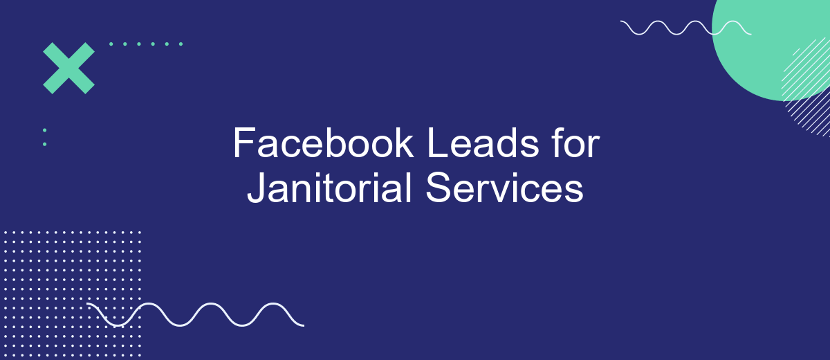 Facebook Leads for Janitorial Services