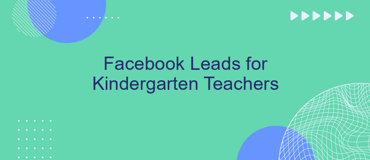 Facebook Leads for Kindergarten Teachers