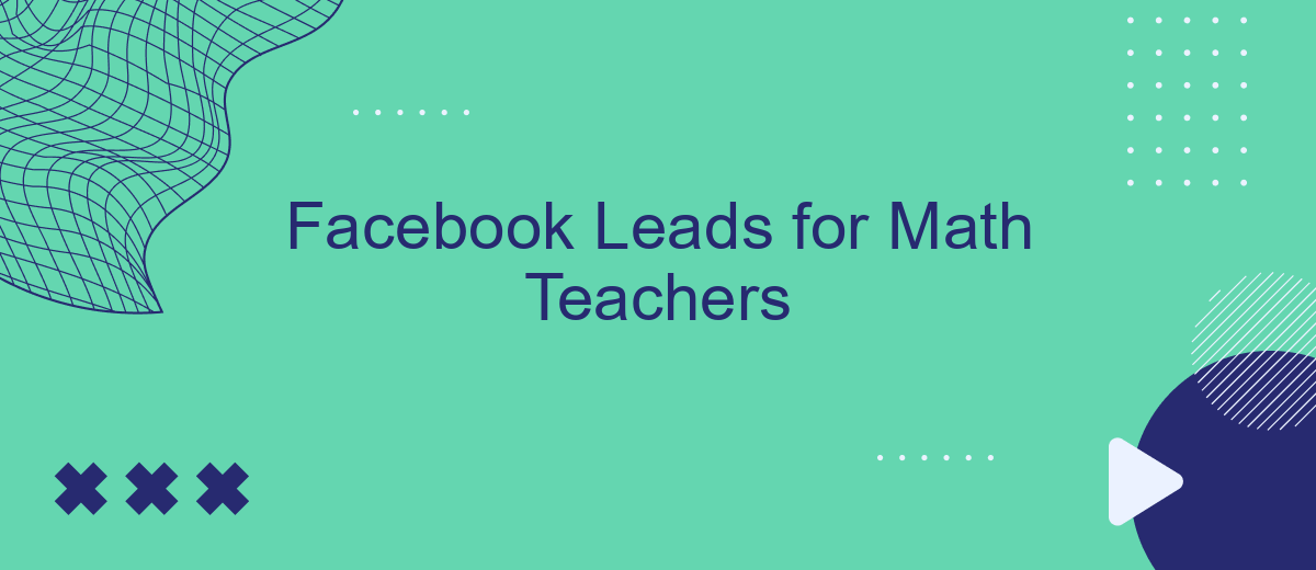 Facebook Leads for Math Teachers