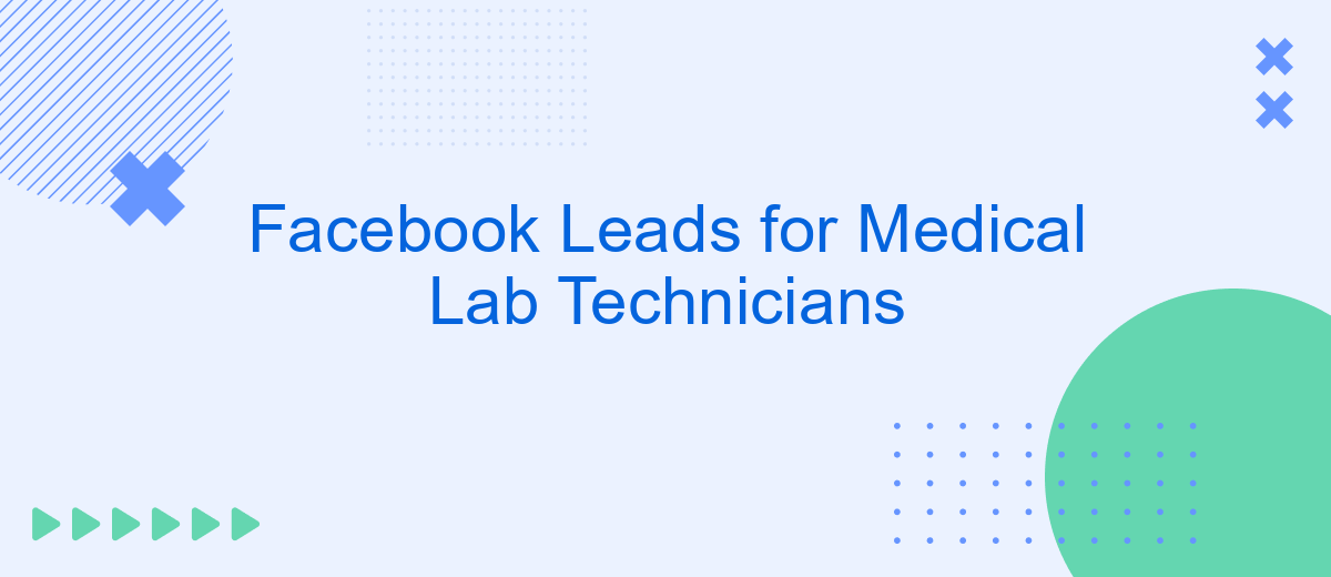 Facebook Leads for Medical Lab Technicians