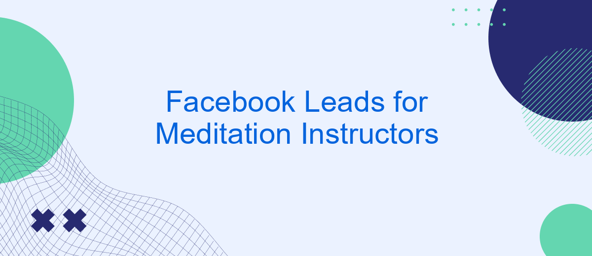 Facebook Leads for Meditation Instructors
