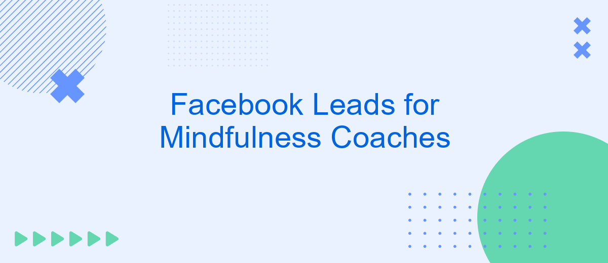 Facebook Leads for Mindfulness Coaches