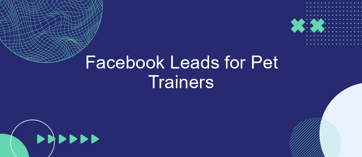 Facebook Leads for Pet Trainers