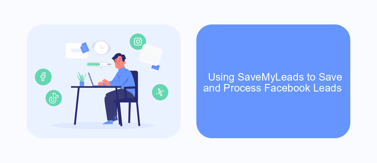 Using SaveMyLeads to Save and Process Facebook Leads Using SaveMyLeads to Save and Process Facebook Leads