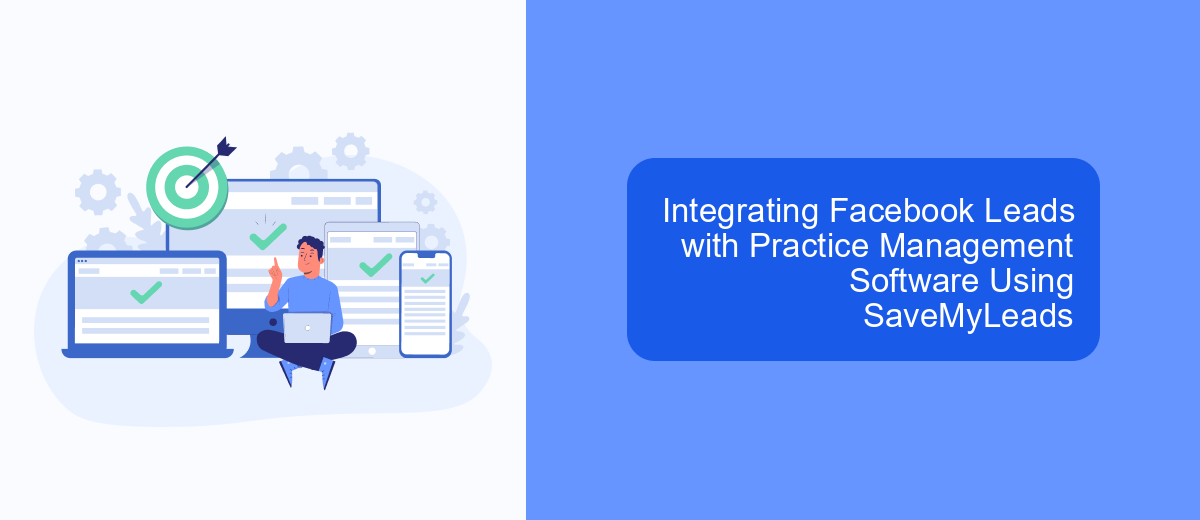 Integrating Facebook Leads with Practice Management Software Using SaveMyLeads Integrating Facebook Leads with Practice Management Software Using SaveMyLeads