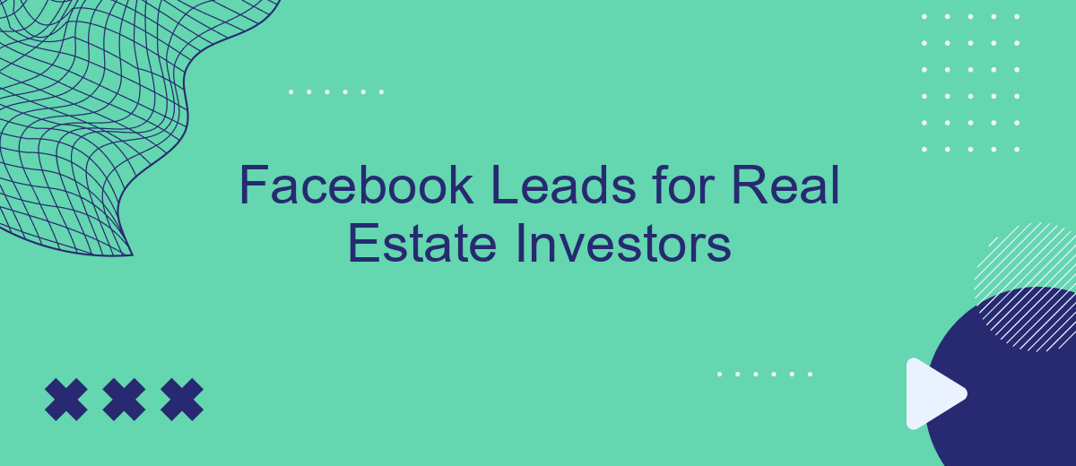 Facebook Leads for Real Estate Investors