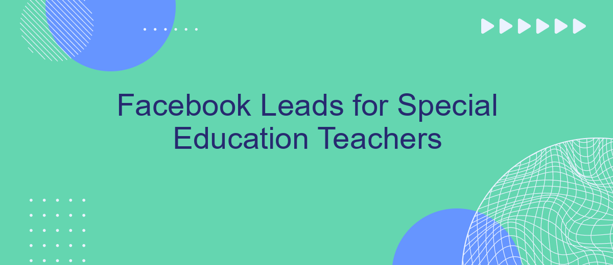 Facebook Leads for Special Education Teachers