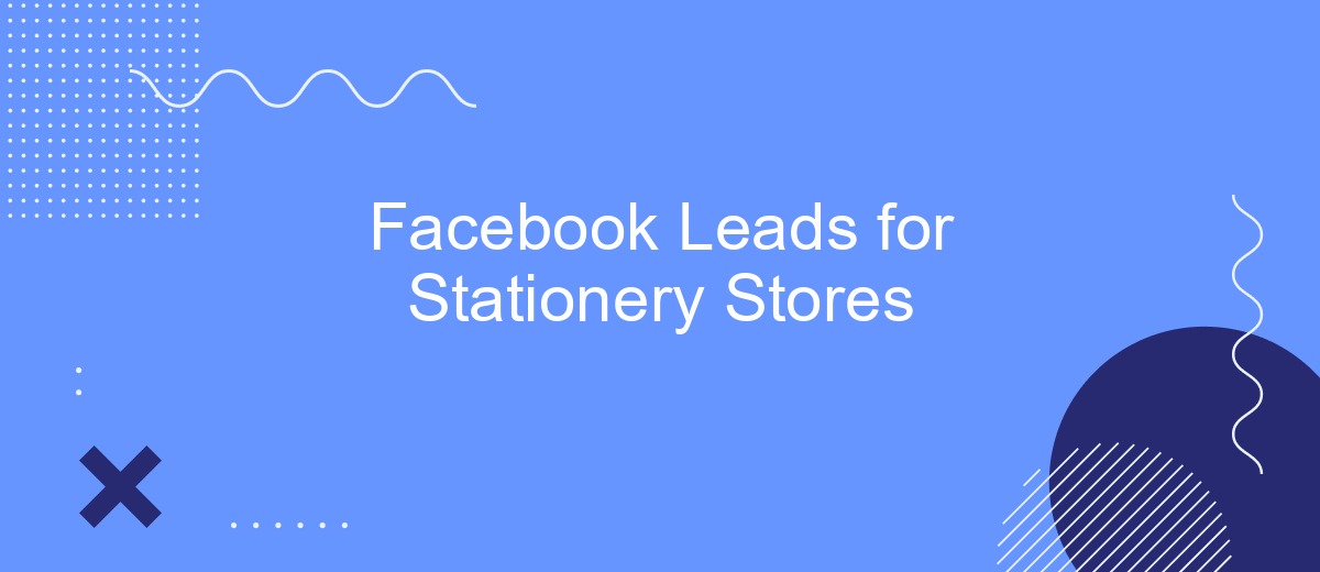 Facebook Leads for Stationery Stores