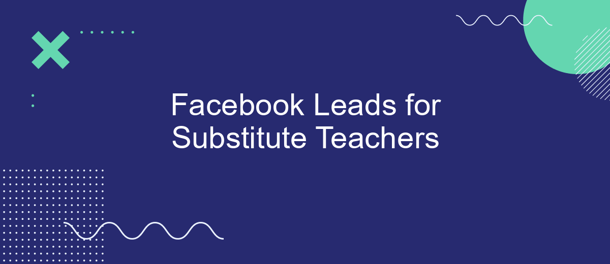 Facebook Leads for Substitute Teachers