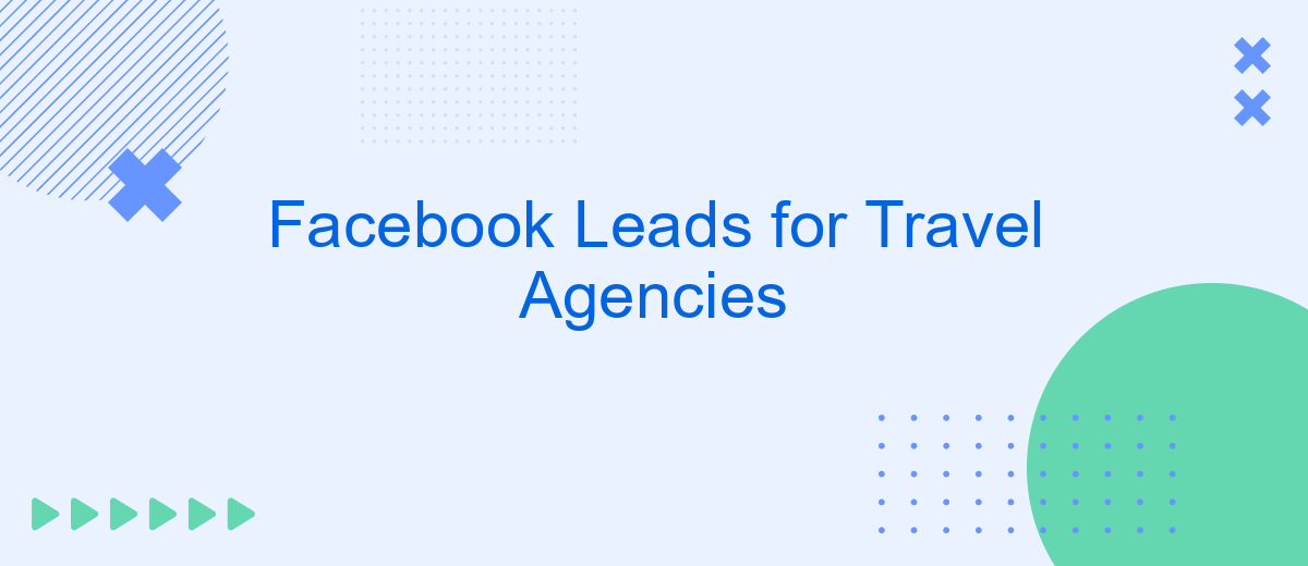 Facebook Leads for Travel Agencies