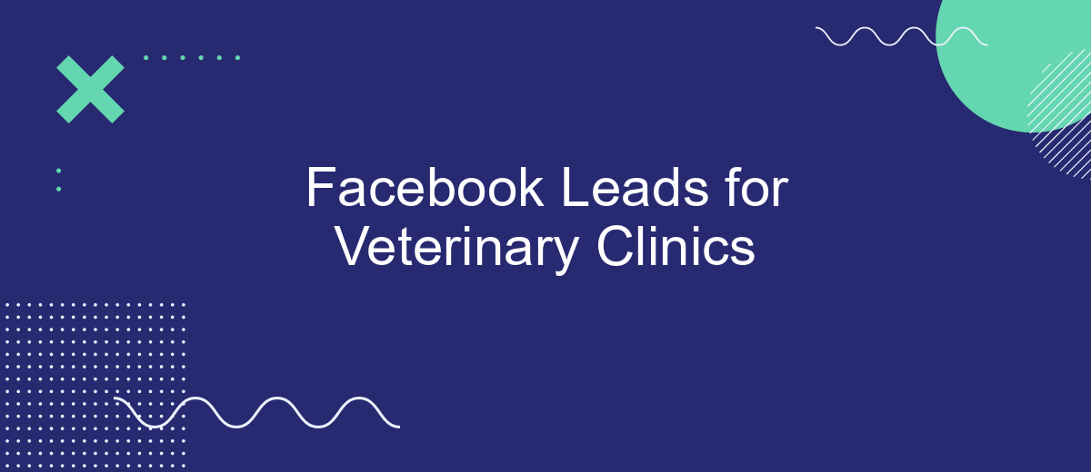 Facebook Leads for Veterinary Clinics