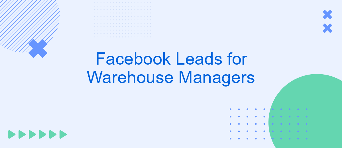 Facebook Leads for Warehouse Managers