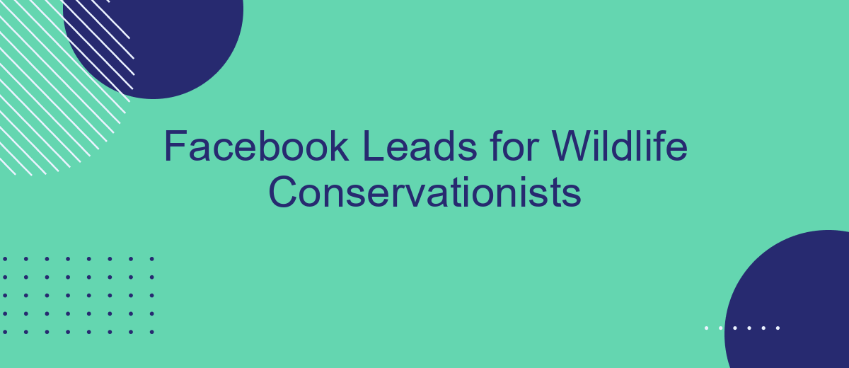 Facebook Leads for Wildlife Conservationists