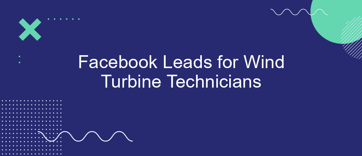Facebook Leads for Wind Turbine Technicians