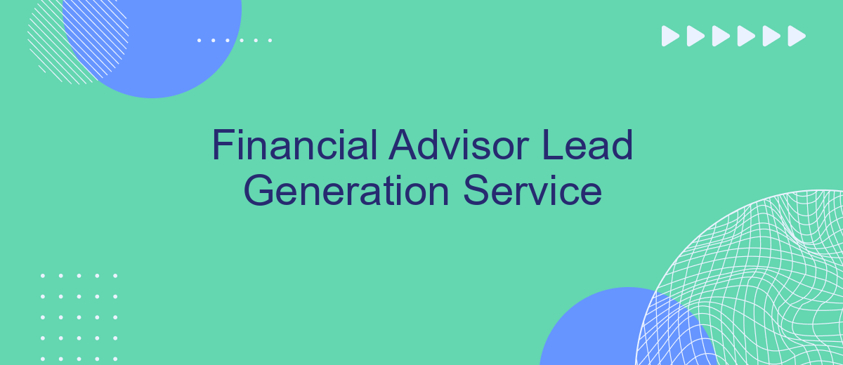 Financial Advisor Lead Generation Service