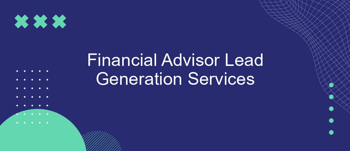 Financial Advisor Lead Generation Services