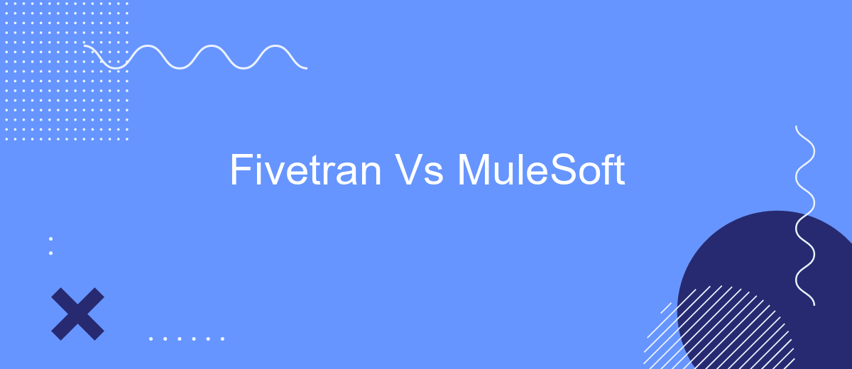 Fivetran Vs MuleSoft