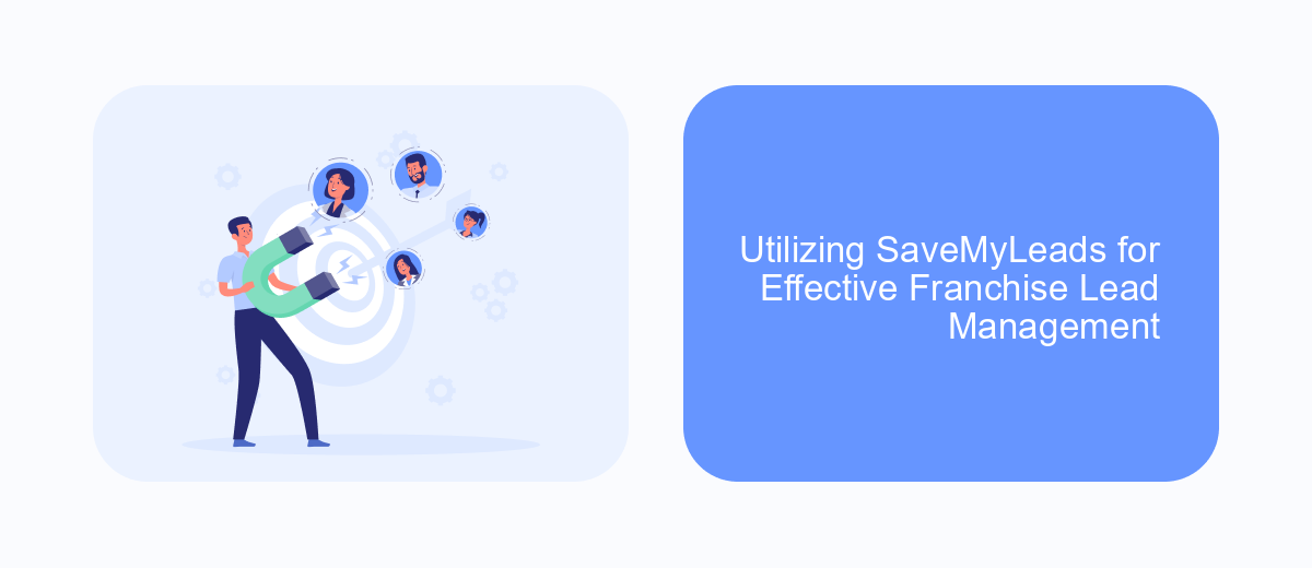 Utilizing SaveMyLeads for Effective Franchise Lead Management Utilizing SaveMyLeads for Effective Franchise Lead Management