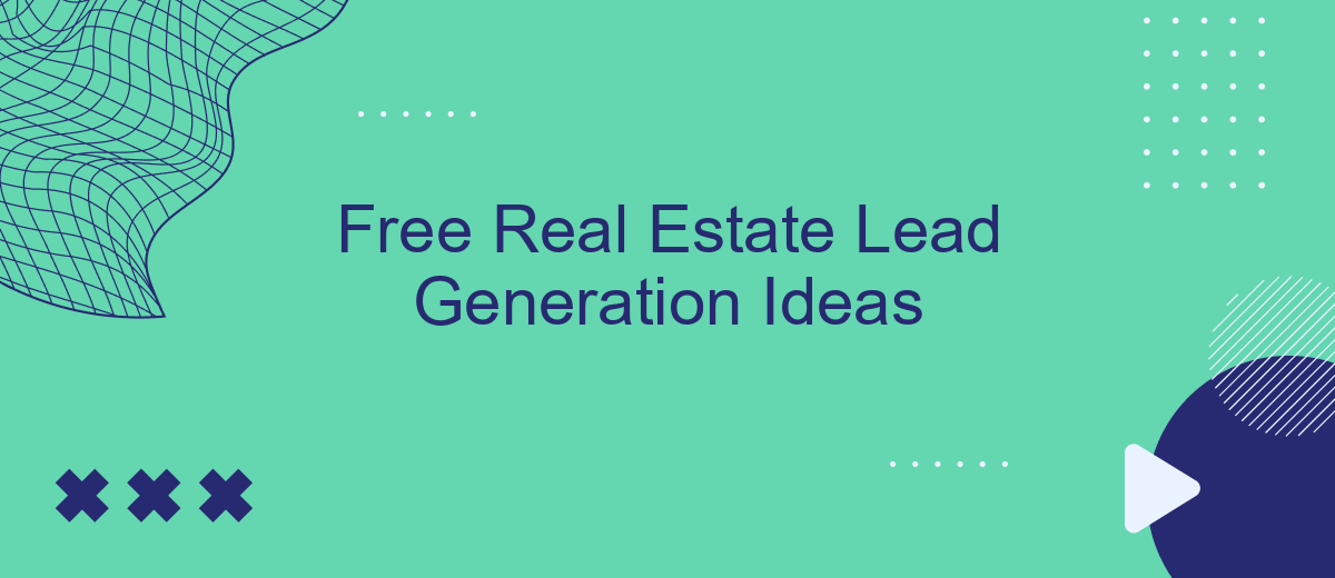 Free Real Estate Lead Generation Ideas