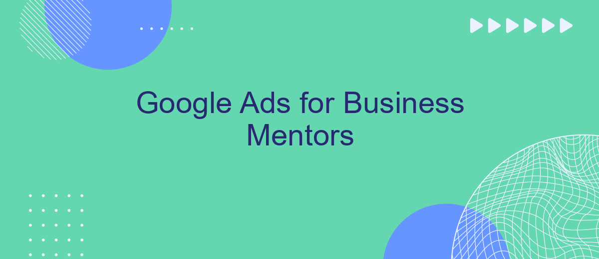 Google Ads for Business Mentors