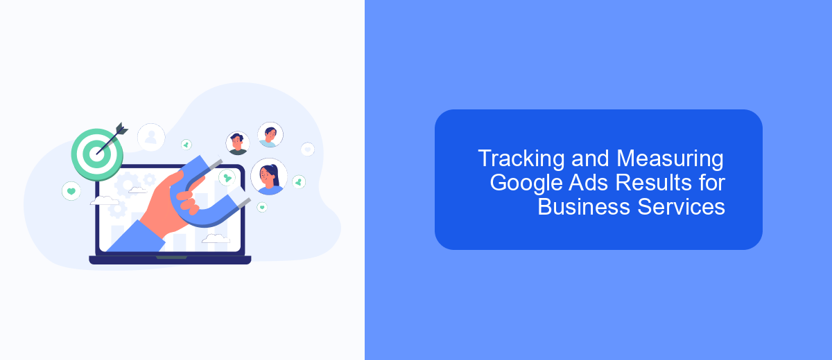 Tracking and Measuring Google Ads Results for Business Services Tracking and Measuring Google Ads Results for Business Services