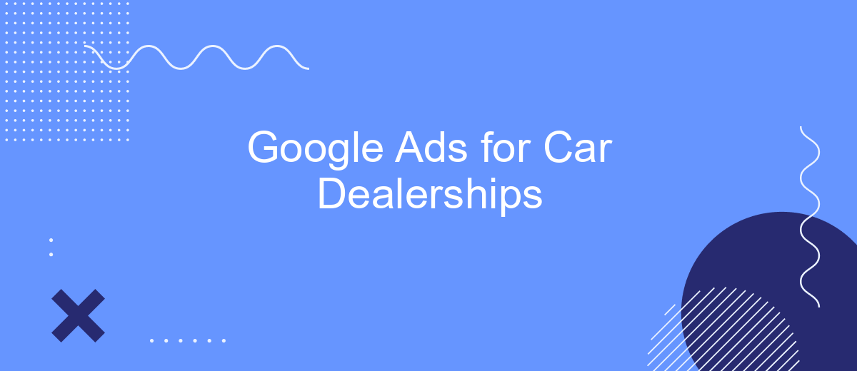 Google Ads for Car Dealerships