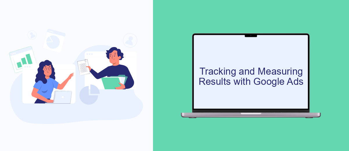 Tracking and Measuring Results with Google Ads Tracking and Measuring Results with Google Ads