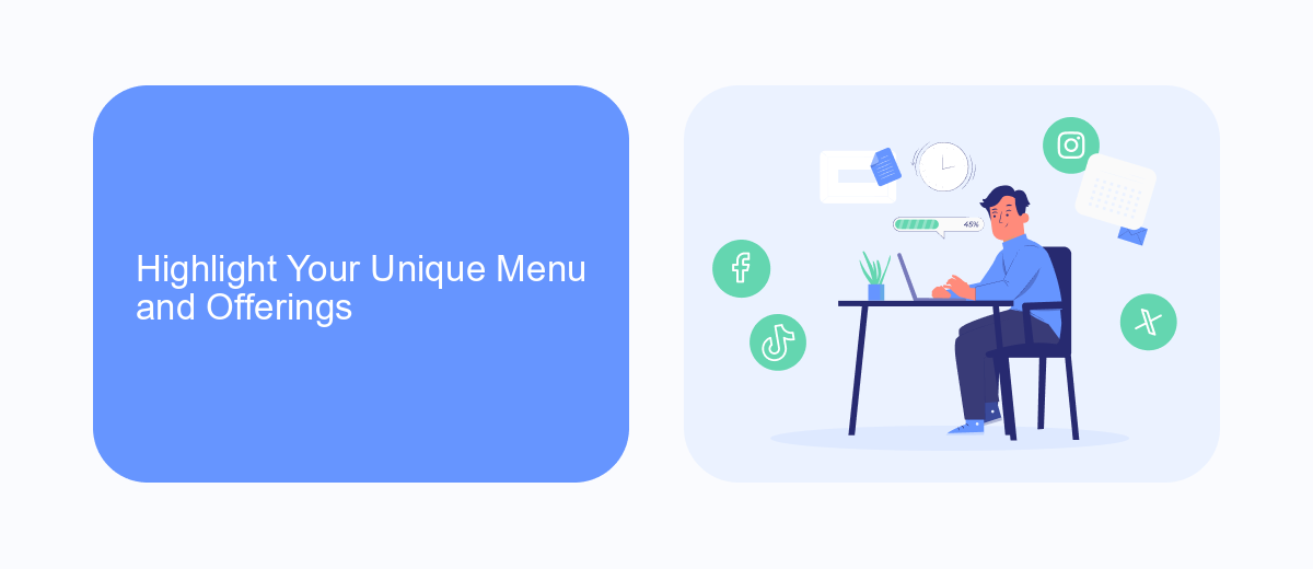 Highlight Your Unique Menu and Offerings Highlight Your Unique Menu and Offerings