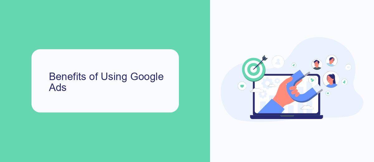 Benefits of Using Google Ads Benefits of Using Google Ads