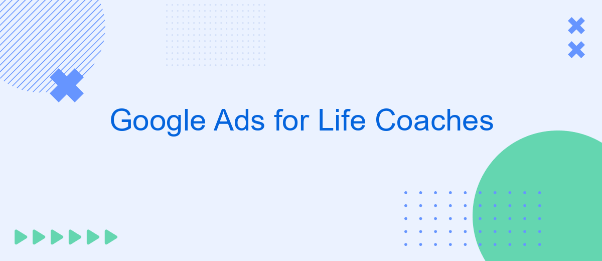 Google Ads for Life Coaches