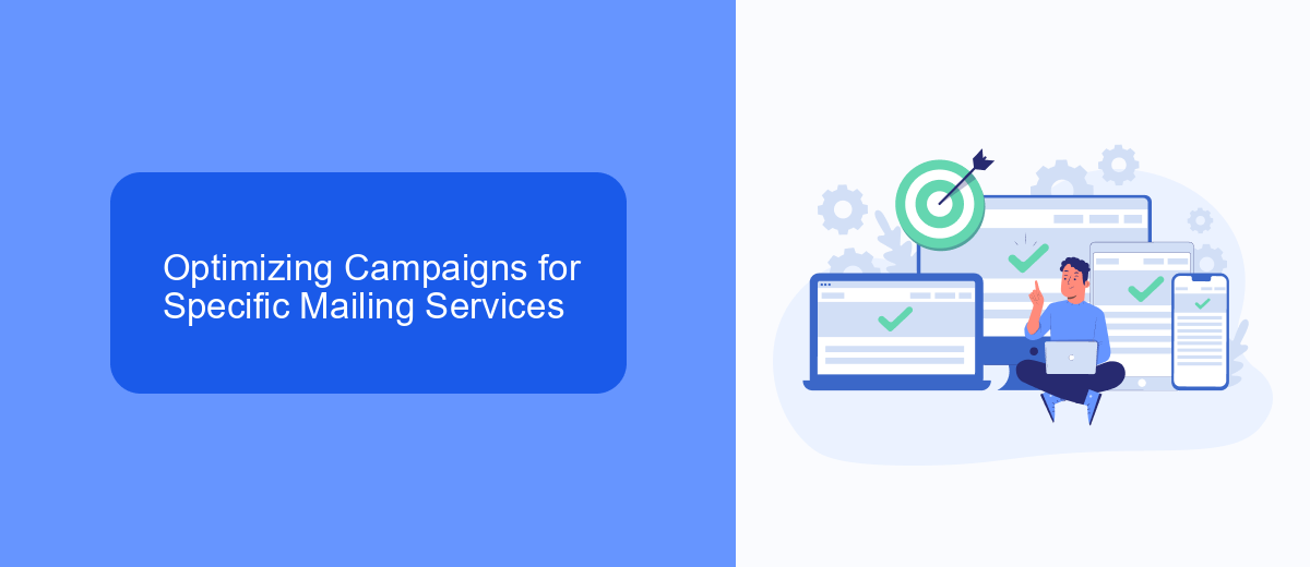 Optimizing Campaigns for Specific Mailing Services Optimizing Campaigns for Specific Mailing Services