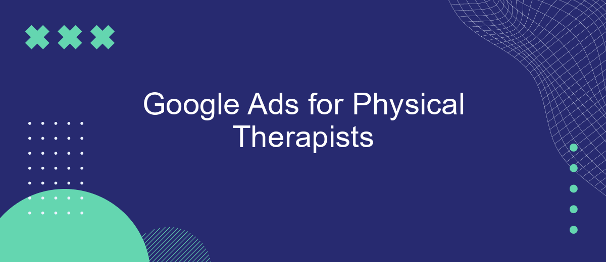 Google Ads for Physical Therapists