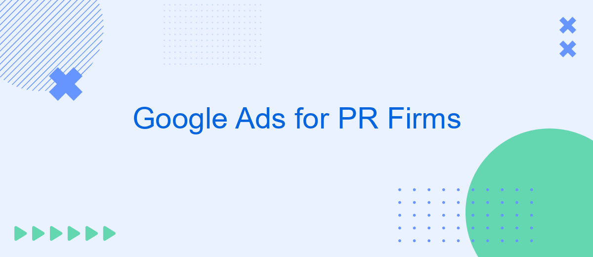 Google Ads for PR Firms