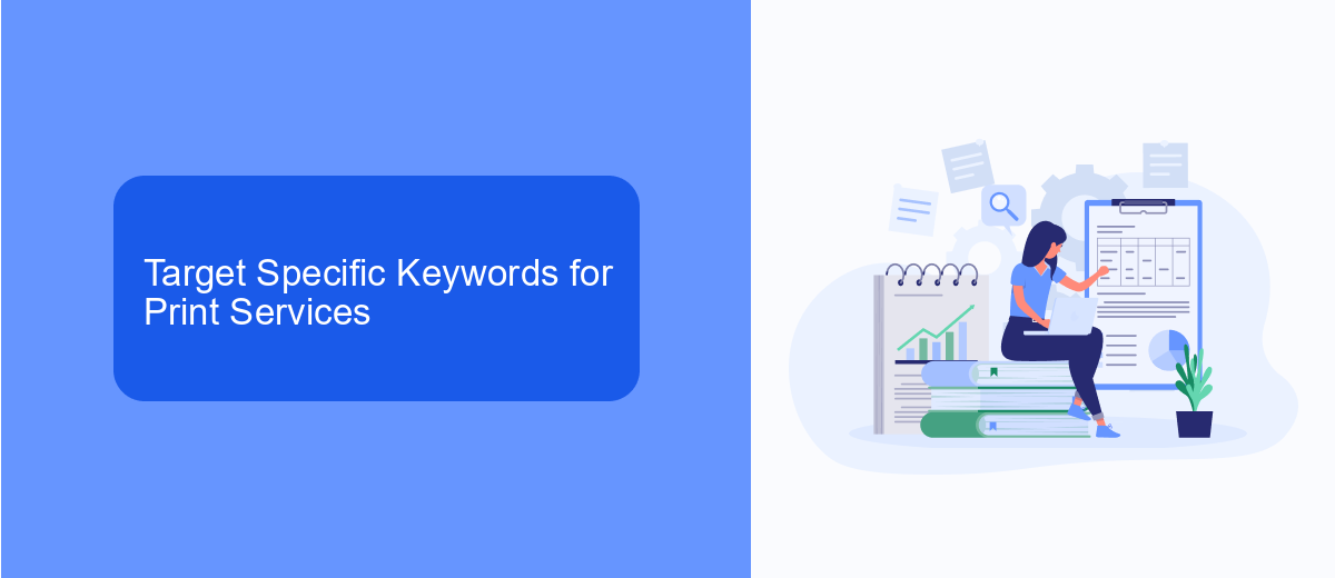 Target Specific Keywords for Print Services Target Specific Keywords for Print Services