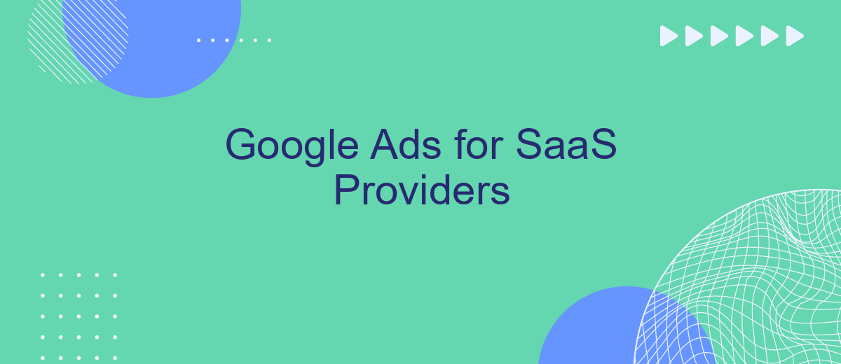 Google Ads for SaaS Providers