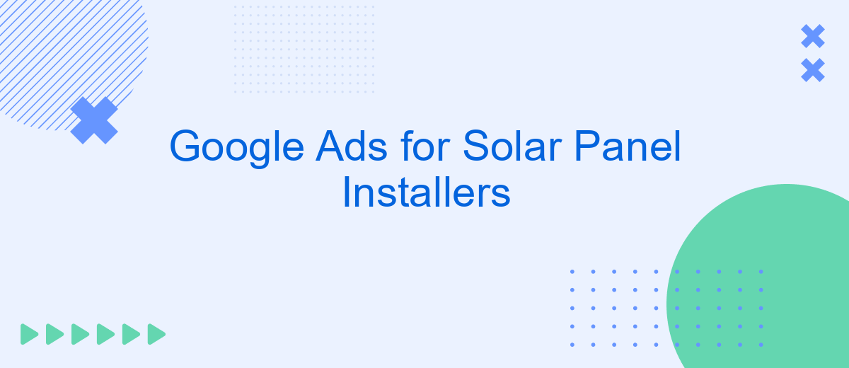 Google Ads for Solar Panel Installers