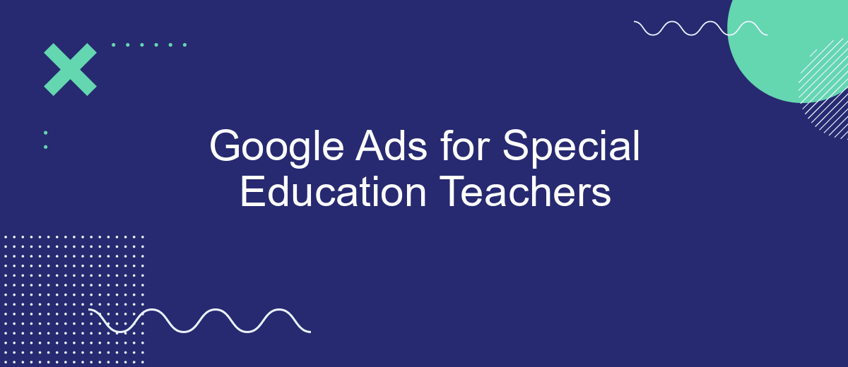 Google Ads for Special Education Teachers