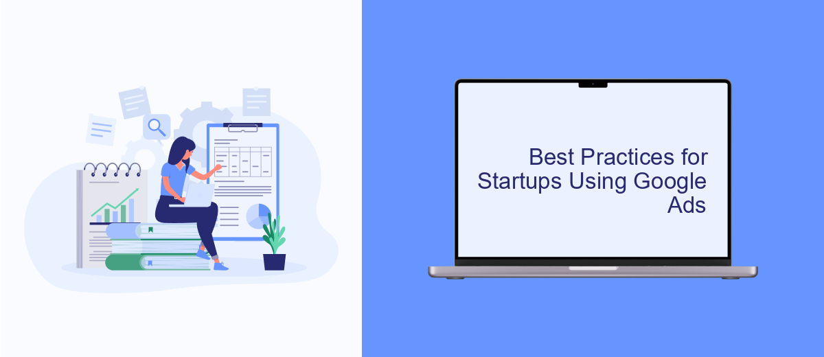 Best Practices for Startups Using Google Ads Best Practices for Startups Using Google Ads