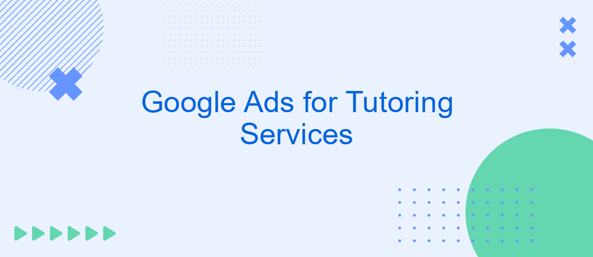 Google Ads for Tutoring Services