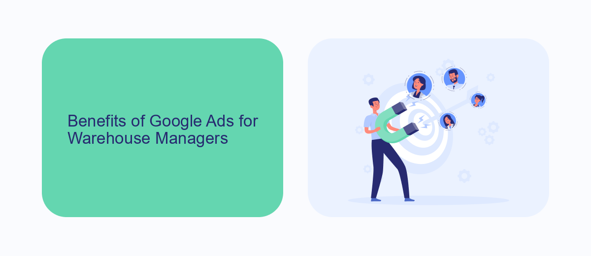 Benefits of Google Ads for Warehouse Managers Benefits of Google Ads for Warehouse Managers