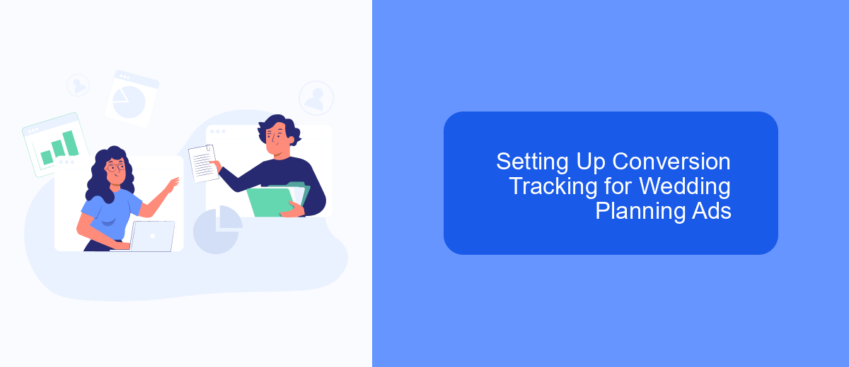 Setting Up Conversion Tracking for Wedding Planning Ads Setting Up Conversion Tracking for Wedding Planning Ads