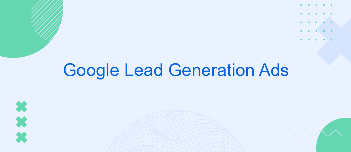 Google Lead Generation Ads