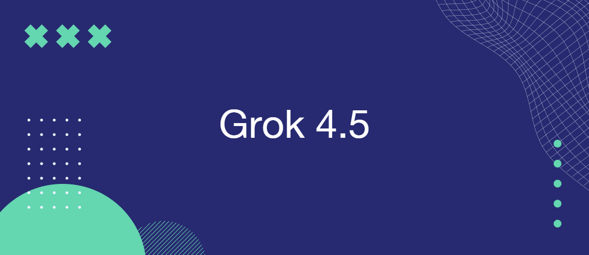 Grok 4.5 — SpaceXAI’s Flagship AI Model