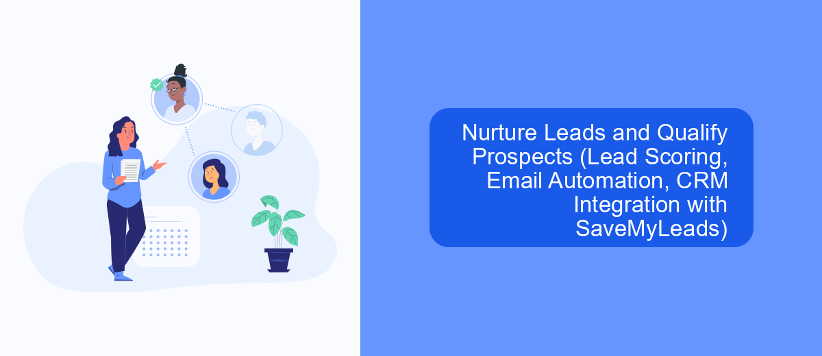 Nurture Leads and Qualify Prospects (Lead Scoring, Email Automation, CRM Integration with SaveMyLeads) Nurture Leads and Qualify Prospects (Lead Scoring, Email Automation, CRM Integration with SaveMyLeads)