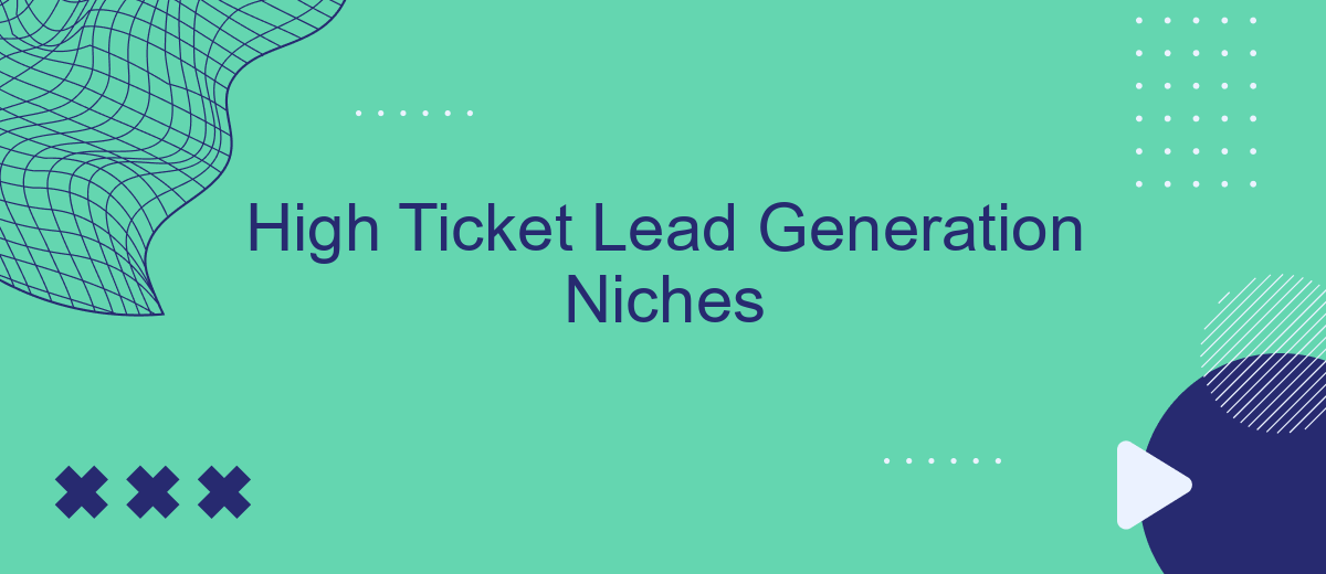 High Ticket Lead Generation Niches