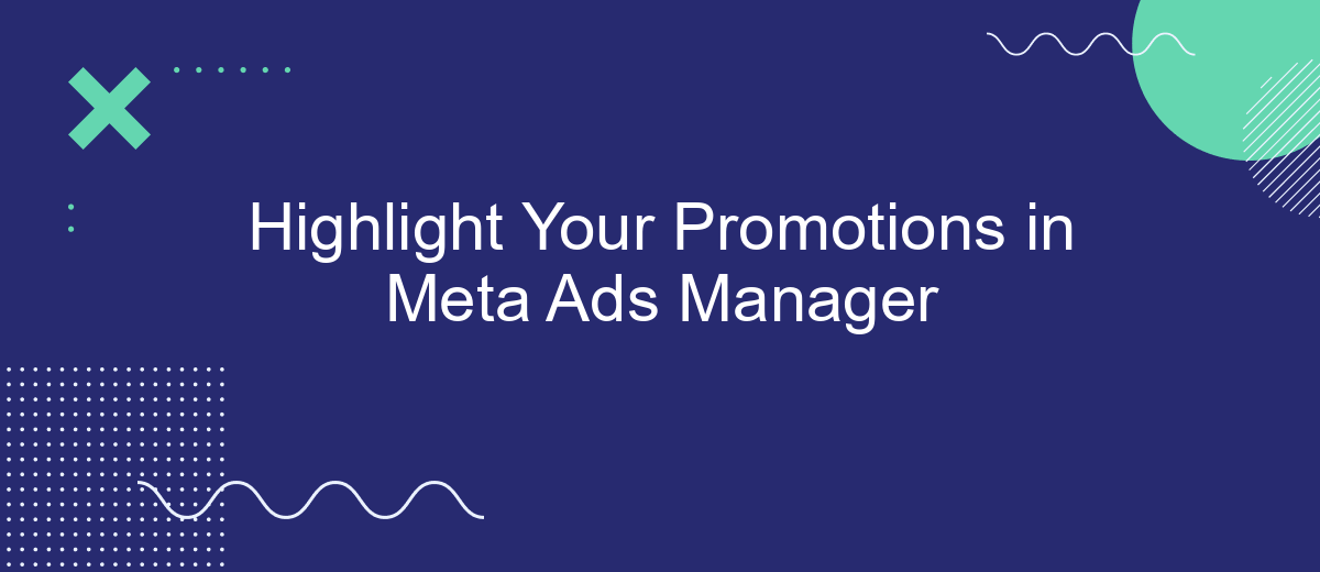 Highlight Your Promotions in Meta Ads Manager