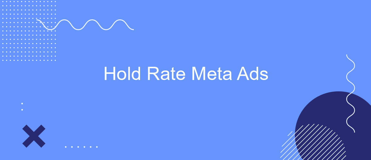 Hold Rate Meta Ads