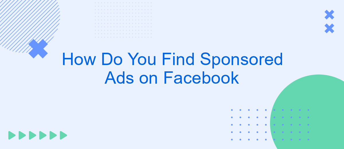 How Do You Find Sponsored Ads on Facebook