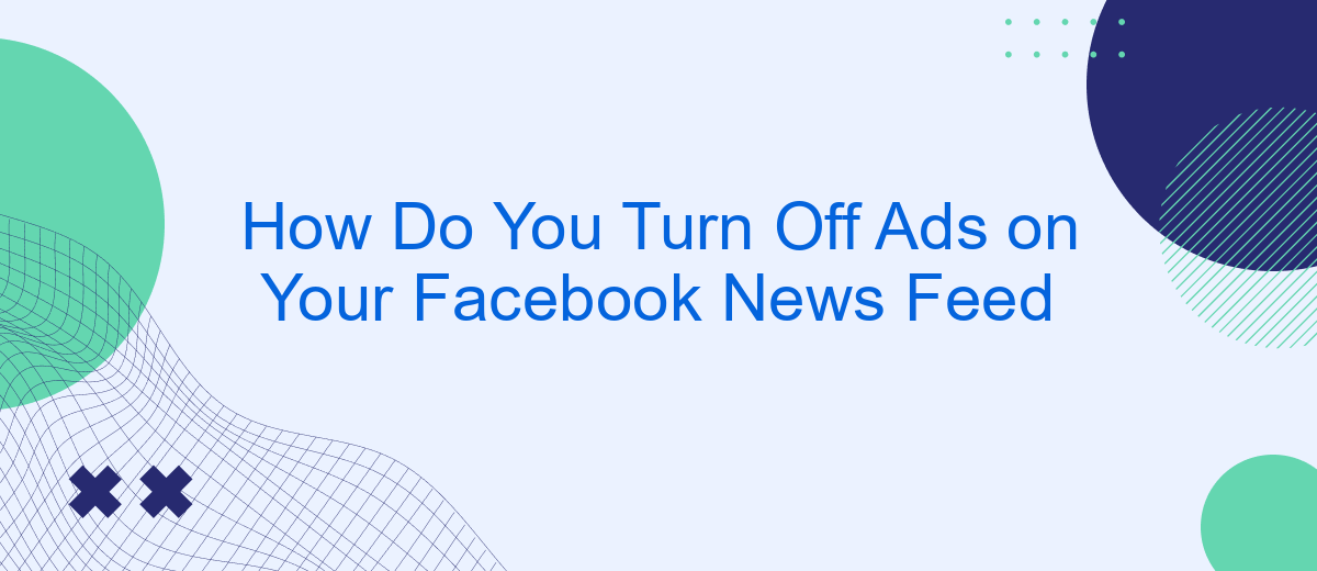 How Do You Turn Off Ads on Your Facebook News Feed