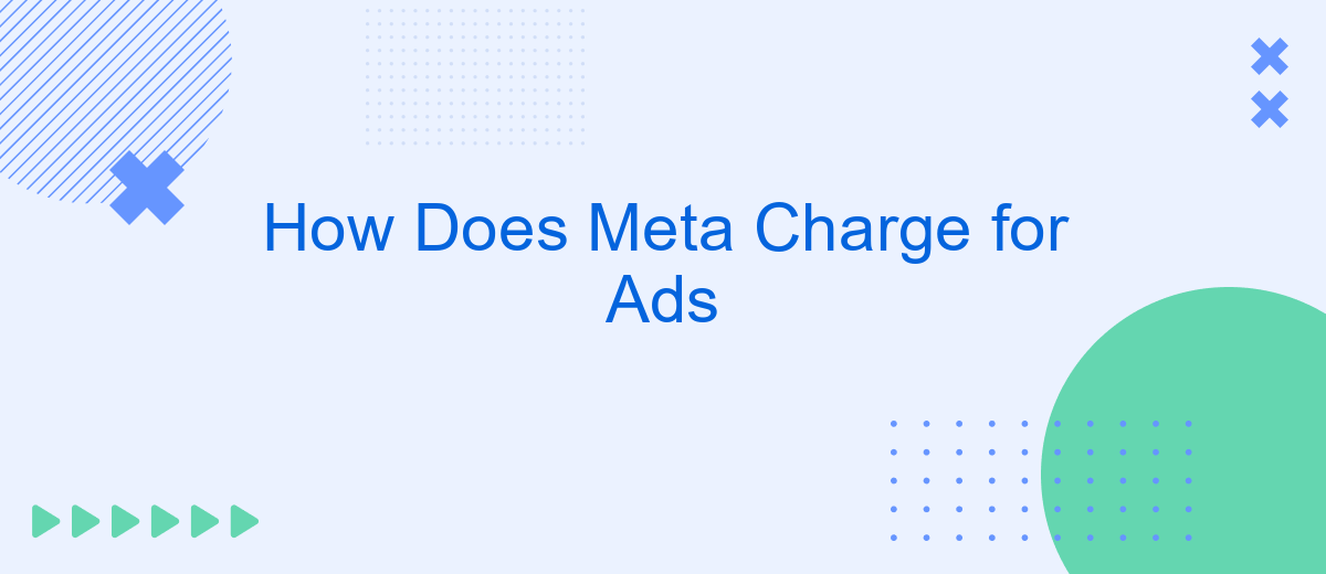 How Does Meta Charge for Ads